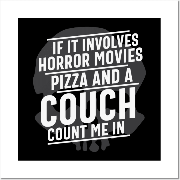 If it involves Horror Movies Pizza and a couch count me in Funny Horror Movie Pizza Lover Gift Wall Art by BadDesignCo